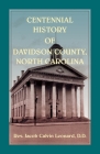 Centennial History of Davidson County, North Carolina Cover Image