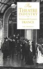 The Theatre Industry in 19c Fr By Frederic William John Hemmings Cover Image