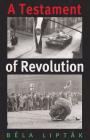A Testament of Revolution (Eugenia & Hugh M. Stewart '26 Series #13) By Béla Lipták Cover Image