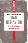 Mary Gaitskill's Bad Behavior: Bookmarked By Joanna Novak Cover Image