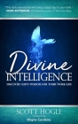 Divine Intelligence: Discover God's Wisdom for Your Work Life By Scott Hogle Cover Image