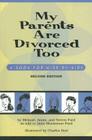 My Parents Are Divorced Too: A Book for Kids by Kids Cover Image