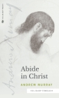 Abide in Christ (Sea Harp Timeless series) By Andrew Murray Cover Image