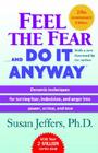 Feel the Fear . . . and Do It Anyway (r): Dynamic Techniques for Turning Fear, Indecision, and Anger into Power, Action, and Love Cover Image