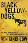 Black Yellowdogs: The Most Dangerous Citizen Is Not Armed, But Uninformed Cover Image