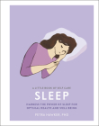 A Little Book of Self Care: Sleep: Harness the Power of Sleep for Optimal Health and Well-being By Petra Hawker Cover Image