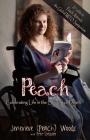 Peach: Celebrating Life in the Shadow of Death By Pete Geissler, Jenevieve (Peach) Woods Cover Image