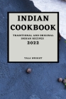 Indian Cookbook 2022: Traditional and Original Indian Recipes Cover Image