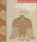 The Library of Trinity College, Dublin: Director's Choice Cover Image