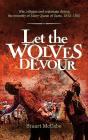 Let the Wolves Devour: War, religion and espionage during the minority of Mary Queen of Scots, 1542-1560 Cover Image