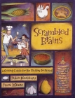 Scrambled Brains: A Cooking Guide for the Reality Impaired By Robin Konstabaris, Pierre LeBlanc (Editor) Cover Image