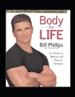 Body for Life Paperback: 12 Weeks to Mental and Physical Strength By Michael D'Orso (Illustrator), Bill Phillips Cover Image