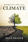 Before It's Too Late, Climate By Dean Khater Cover Image