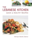 The Lebanese Kitchen: Quick and Healthy Recipes By Monique Bassila Zaarour Cover Image