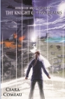 Heroes of Avalon - Book One: The Knight of Two Realms By Ceara Comeau Cover Image