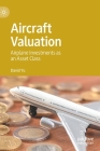 Aircraft Valuation: Airplane Investments as an Asset Class By David Yu Cover Image