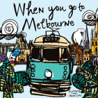 When You Go to Melbourne By Maree G. Coote Cover Image