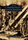 Sumpter Valley Logging Railroads (Images of Rail) By Alfred Mullett, Leonard Merritt Cover Image