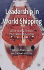 Leadership in World Shipping: Greek Family Firms in International Business By I. Theotokas, G. Harlaftis Cover Image