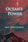 Ocean's Power By Skye Hawthorne Cover Image
