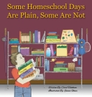 Some Homeschool Days Are Plain, Some Are Not Cover Image
