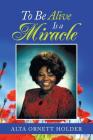 To Be Alive Is a Miracle Cover Image