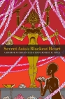 Secret Asia's Blackest Heart: A Horror Anthology Edited by Robert M. Price By Robert McNair Price (Editor), Leigh Blackmore, Lin Carter Cover Image