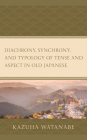 Diachrony, Synchrony, and Typology of Tense and Aspect in Old Japanese By Kazuha Watanabe Cover Image