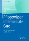 Pflegewissen Intermediate Care: Für Die Weiterbildung Und Die PRAXIS (Fachwissen Pflege) Cover Image