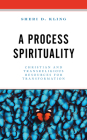 A Process Spirituality: Christian and Transreligious Resources for Transformation Cover Image