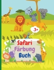 Safari Färbung Buch: Erstaunliche Safari Malbuch mit einfachen wilden Tieren aus Afrika für Kinder 3 + African Savannah Exploration Malbuch By Serge Green Cover Image