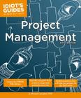Project Management, Sixth Edition (Idiot's Guides) By G. Michael Campbell, PMP Cover Image