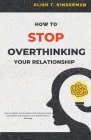 How to Stop Overthinking Your Relationship Cover Image