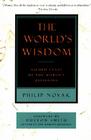 The World's Wisdom: Sacred Texts of the World's Religions Cover Image