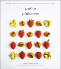 Petite Pâtisserie: Bon Bons, Petits Fours, Macarons and Other Whimsical Bite-Size Treats By Cheryl Wakerhauser Cover Image