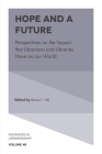 Hope and a Future: Perspectives on the Impact That Librarians and Libraries Have on Our World (Advances in Librarianship #48) Cover Image