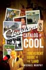 Cleveland's Catalog of Cool: An Irreverent Guide to the Land Cover Image
