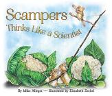 Scampers Thinks Like a Scientist By Mike Allegra, Elizabeth Zechel (Illustrator) Cover Image