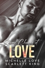 Second Chances at Love: Bad Boy Billionaires Romance By Michelle Love, Scarlett King Cover Image