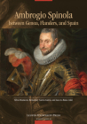 Ambrogio Spinola Between Genoa, Flanders, and Spain (Avisos de Flandes #20) By Silvia Mostaccio (Editor), Bernardo J. García García (Editor), Luca Lo Basso (Editor) Cover Image