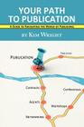 Your Path to Publication: A Guide to Navigating the World of Publishing By Kim Wright Cover Image