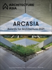 Architecture Asia: Arcasia Awards for Architecture 2021 By Architects Regional Council Asia (Editor) Cover Image
