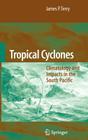 Tropical Cyclones: Climatology and Impacts in the South Pacific By James P. Terry Cover Image