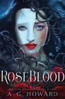 RoseBlood (UK edition) By A. G. Howard Cover Image