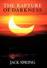 The Rapture of Darkness: A Novel of Hope for the Coming Age Cover Image
