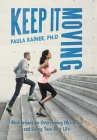 Keep It Moving: Meditations on Overcoming Obstacles and Living Your Best Life By Paula Rainer Ph. D. Cover Image