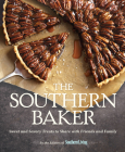 The Southern Baker: Sweet & Savory Treats to Share with Friends and Family Cover Image