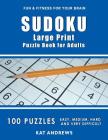 SUDOKU Large Print Puzzle Book For Adults: 100 Puzzles - Easy, Medium, Hard and Very Difficult By Puzzle Books Plus, Kat Andrews Cover Image