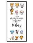 Miley Sketchbook: Personalized Animals Sketchbook with Name: 120 Pages Cover Image