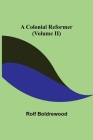 A Colonial Reformer (Volume II) Cover Image